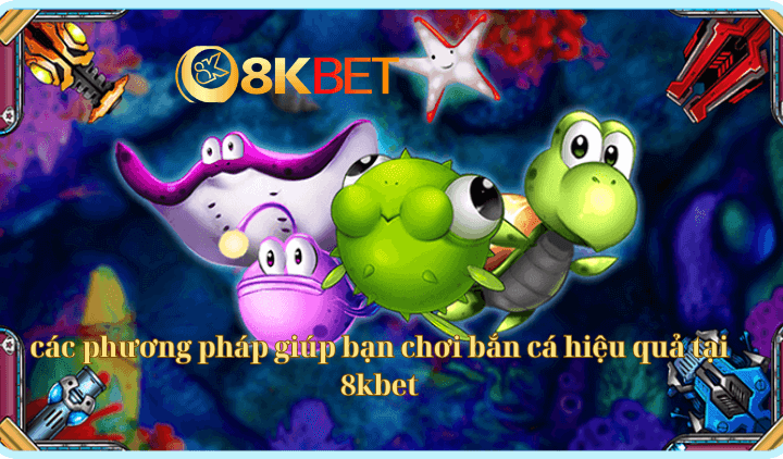 8Kbet cung cấp nhiều tính năng hỗ trợ cho người chơi khi tham gia Bắn Cá Nhị Gia